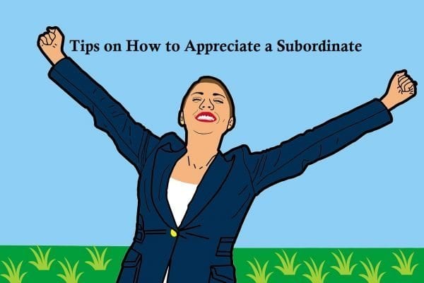 Tips on How to Appreciate a Subordinate2